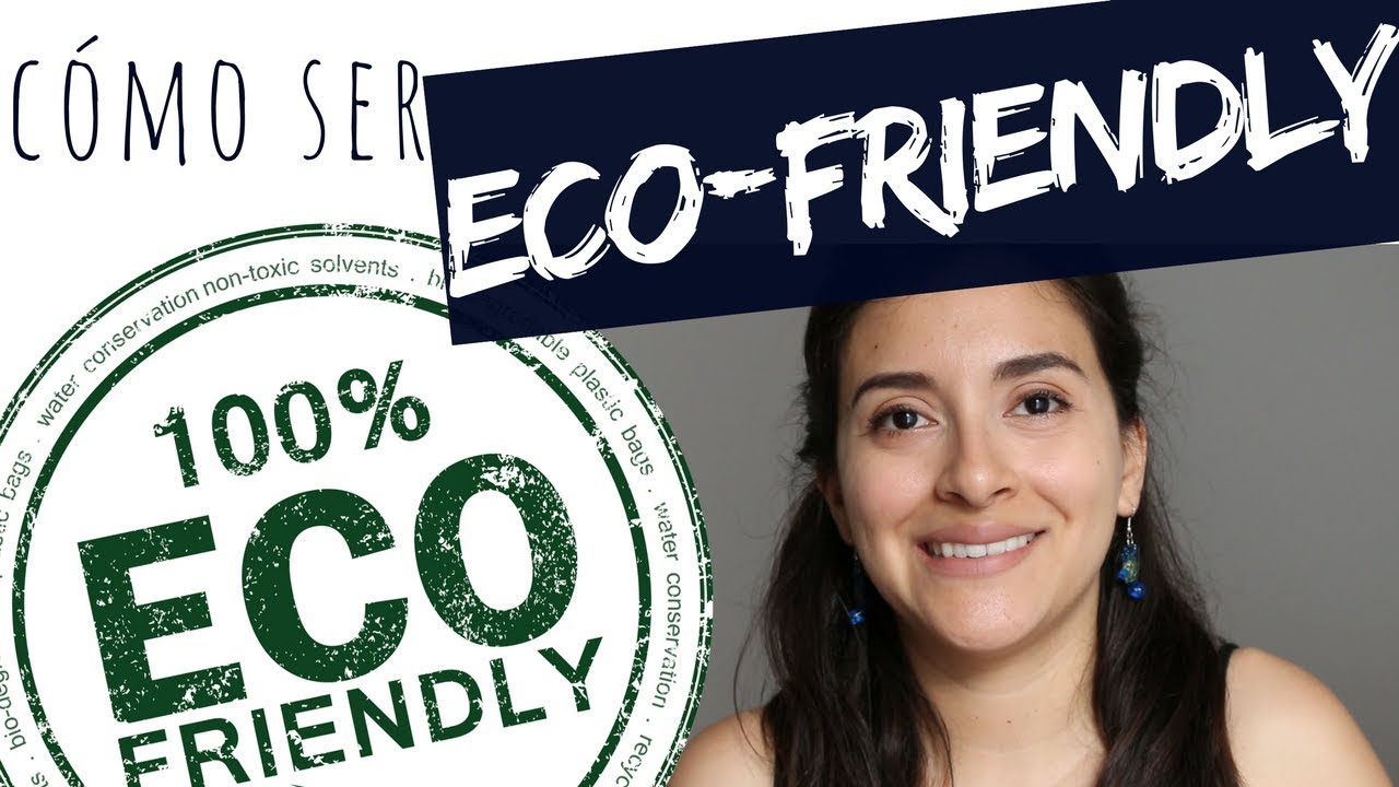 Cómo ser ecofriendly: 4 tips sencillos 🌱
