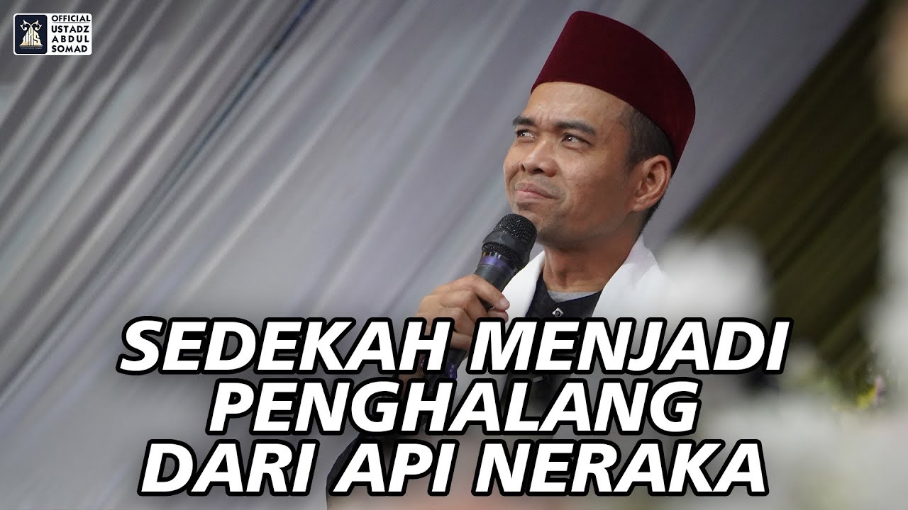 Sedekah Menjadi Penghalang dari Api Neraka | Ustadz Abdul Somad