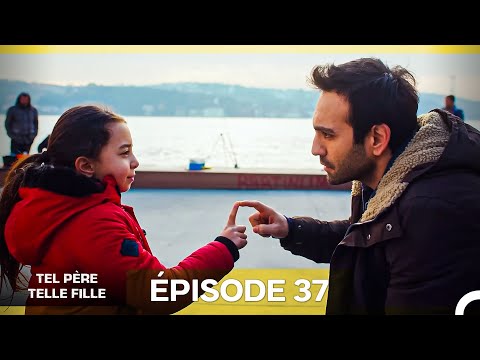 Tel Père Telle Fille Épisode 37 (Doublage en Français)