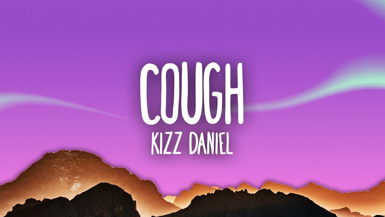 Kizz Daniel, EMPIRE - Cough