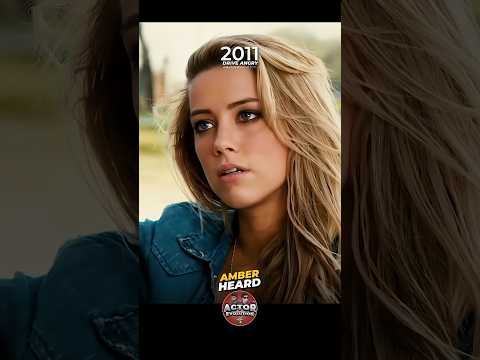 Amber Heard: Actress Evolution