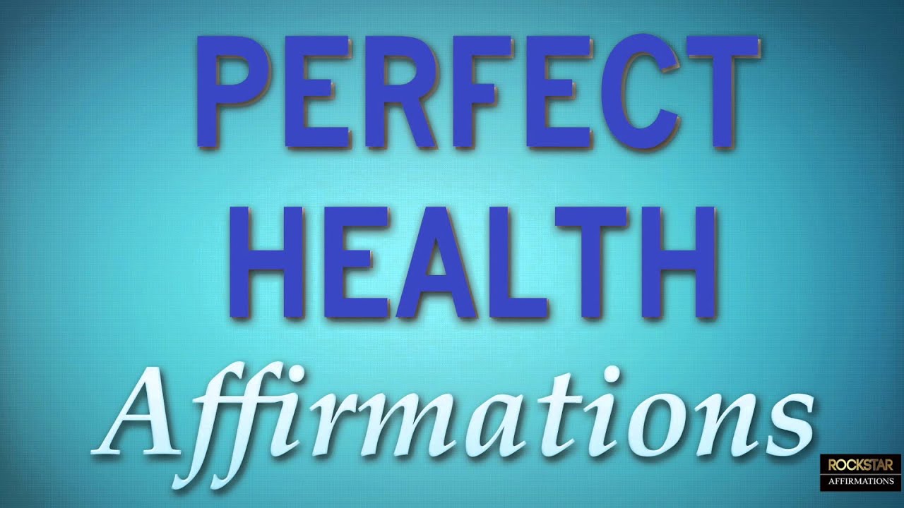 Perfect Health ➤ Heal Your Body with Super-Charged Affirmations