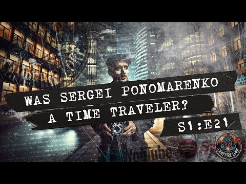 Sergei Ponomarenko: The Time Traveler Who Vanished Without a Trace | Campfire Lore