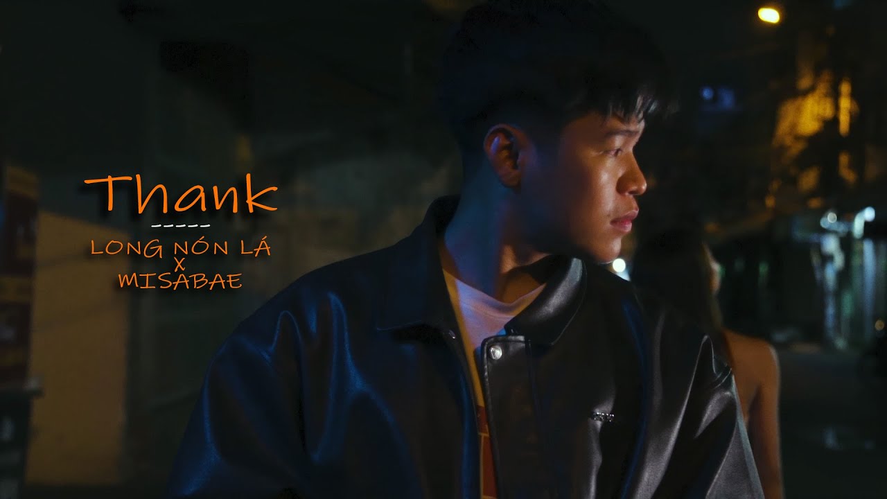 LONG NÓN LÁ x MISABAE - Thank | Official Music Video