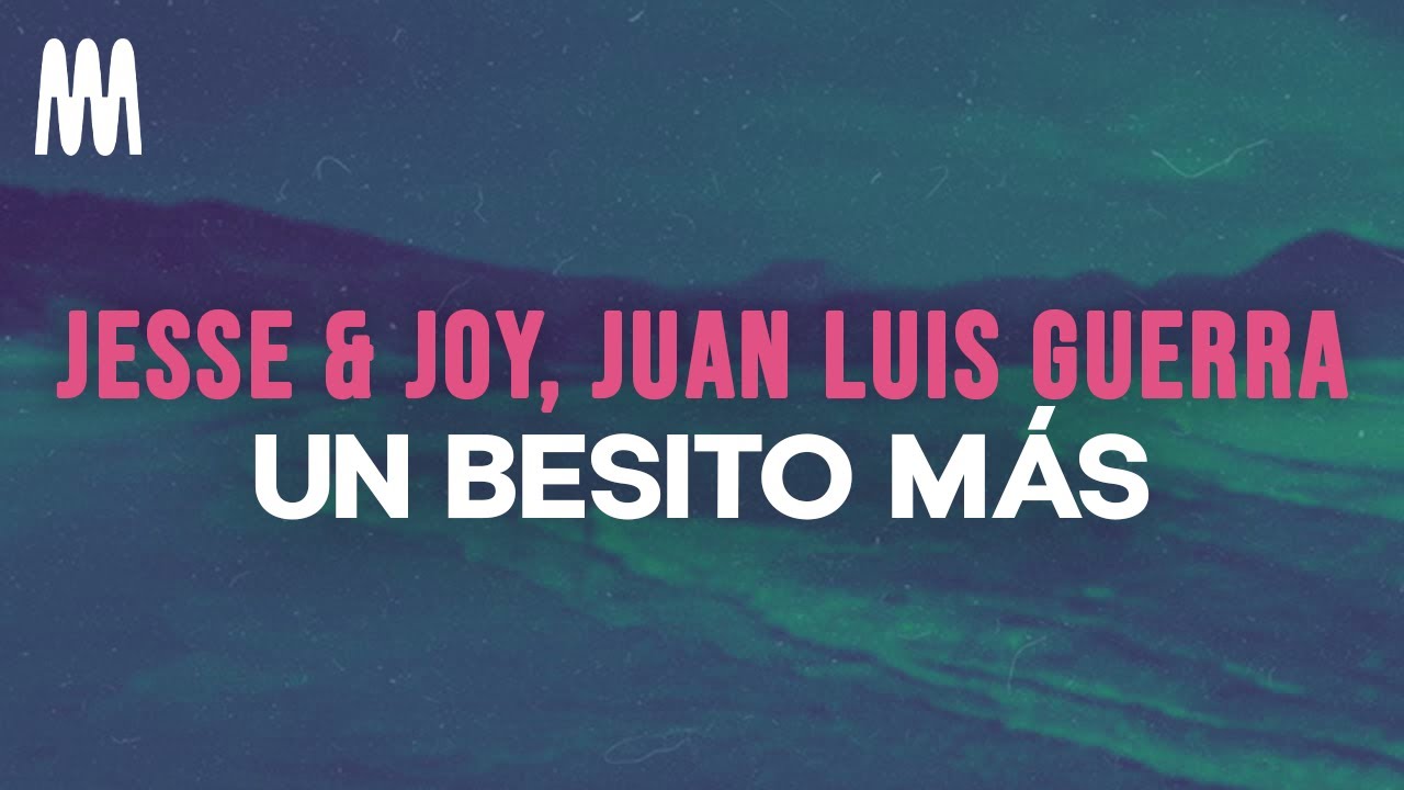 Jesse & Joy ft. Juan Luis Guerra - Un Besito Más 🎶 | Full Lyrics & Song Meaning