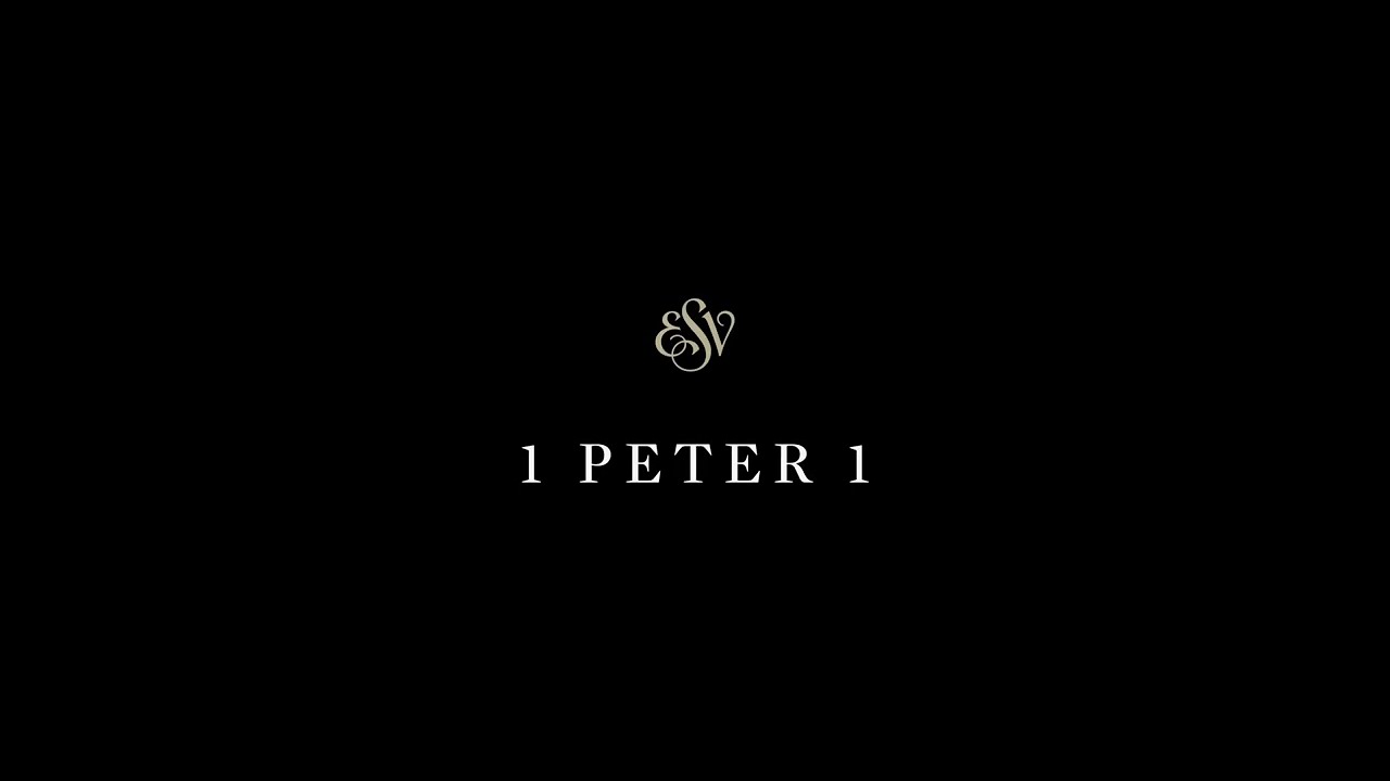1 Peter 1 (ESV): A Brief Overview 📖