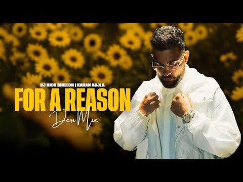 For A Reason (Desi Mix) - DJ Nick Dhillon ft. Karan Aujla | Lyrical | Latest Punjabi Songs Mix 2025