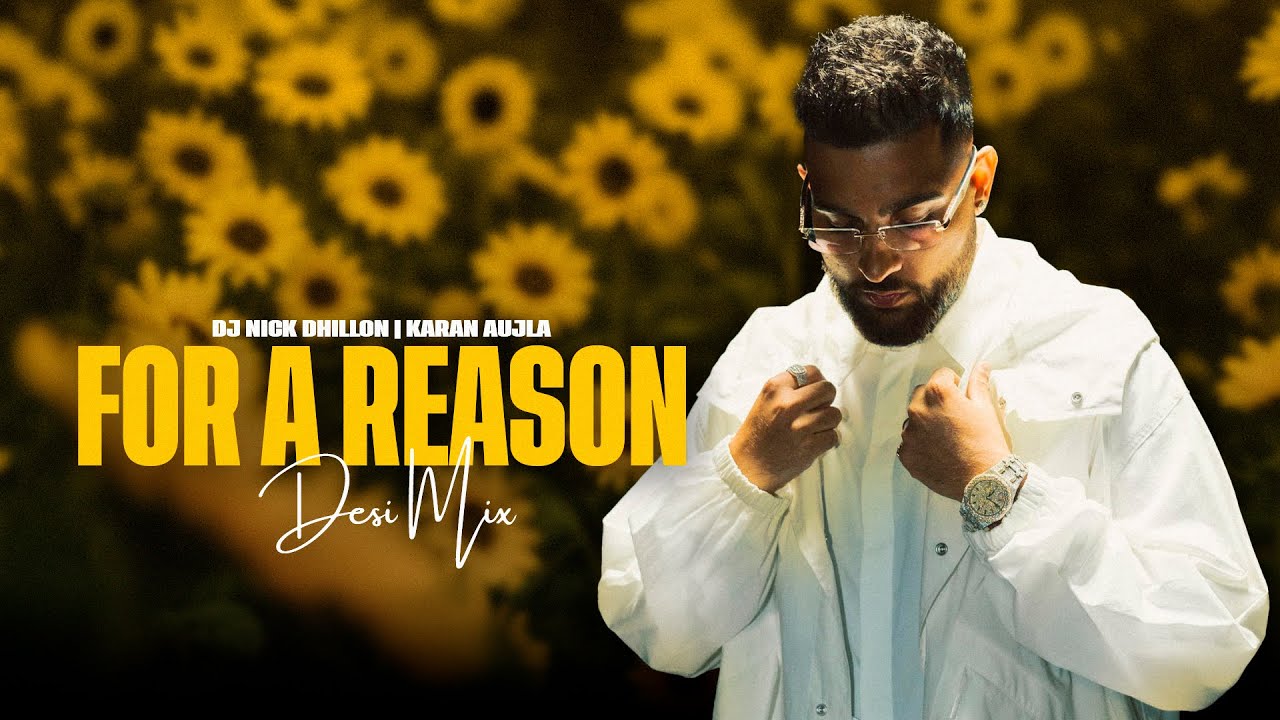 For A Reason (Desi Mix) β Karan Aujla & DJ Nick Dhillon | Latest Punjabi Song 2025 πΆ