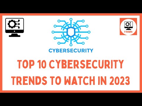 Top 10 Cybersecurity Trends to Watch in 2023