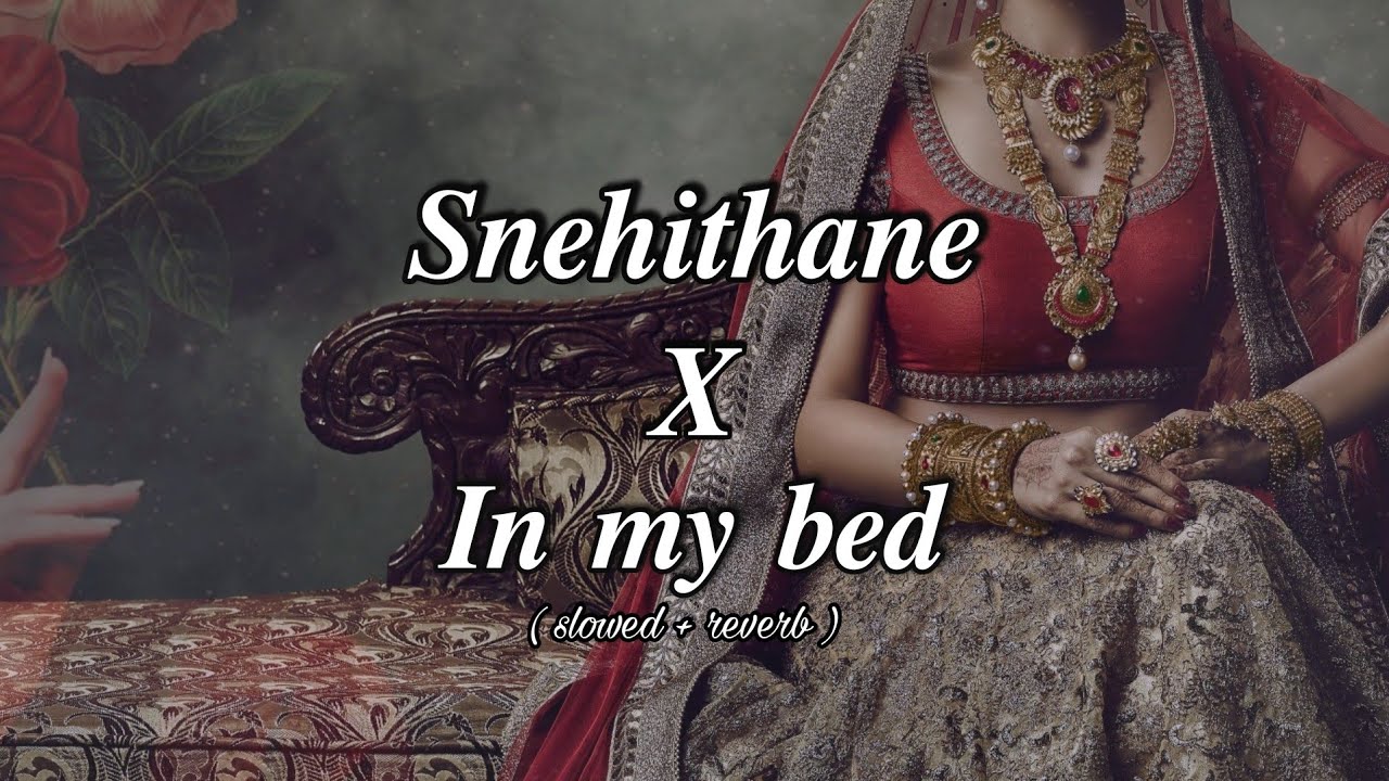 Relaxing Slowed + Reverb Version of 'Snehithane x In My Bed' 🎶 | Perfect for Chill & Focus