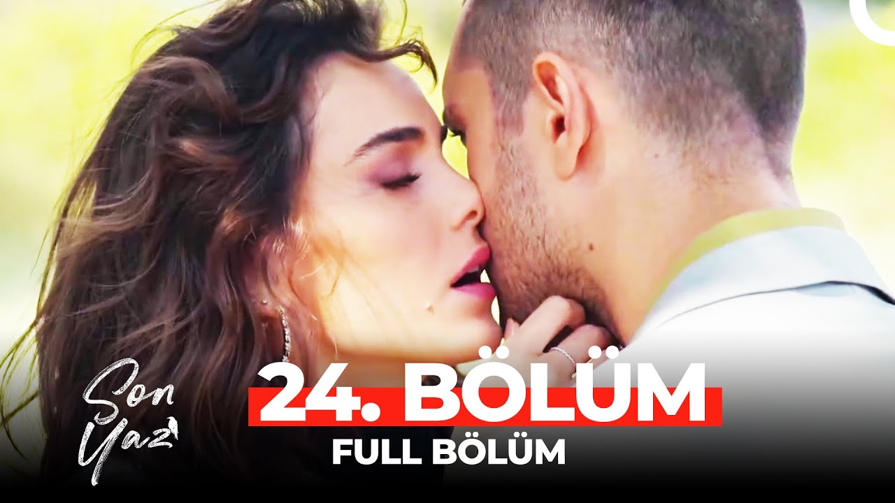 Son Yaz 24. Bölüm - Heyecan Dolu Anlar ve Sürprizler! 🎬