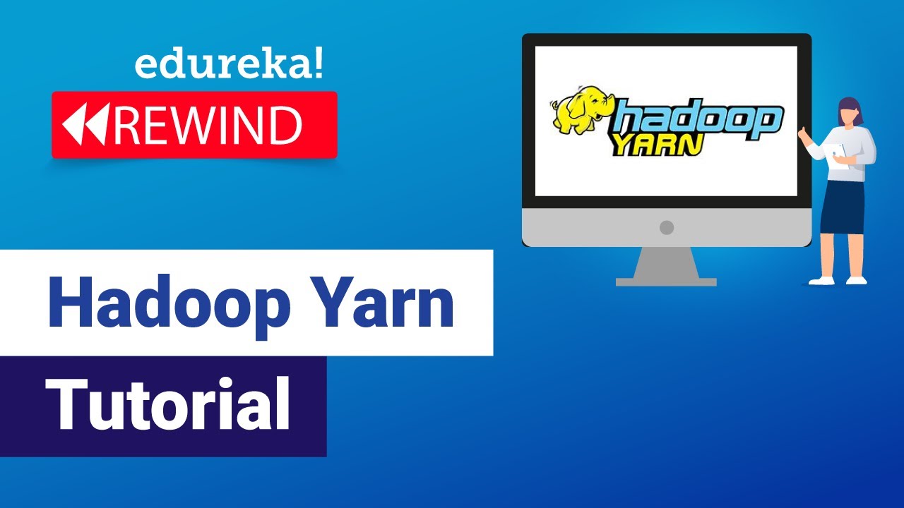 Hadoop YARN Tutorial for Beginners | Edureka