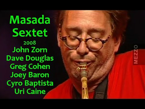John Zorn - Masada Sextet - 2008