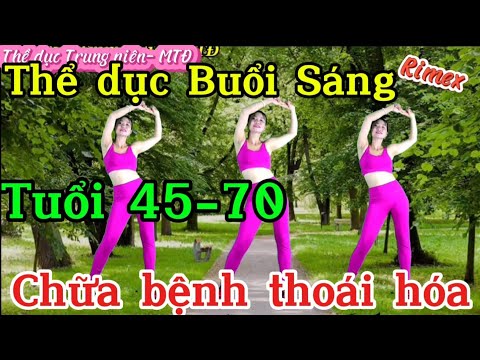Thể dục buổi sáng(chiều):Trung Niên/nâng cao sức khỏe/phòng bệnh thoái hóa/điều hòa nguyên khí💚