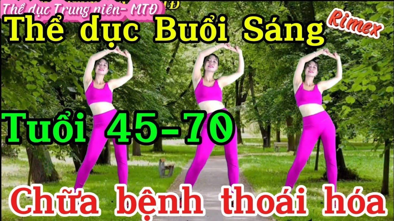 Thể dục buổi sáng(chiều):Trung Niên/nâng cao sức khỏe/phòng bệnh thoái hóa/điều hòa nguyên khí💚