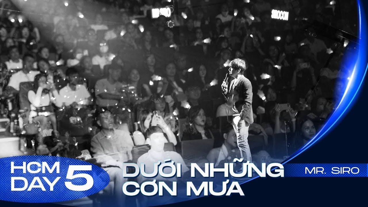 Dưới Những Cơn Mưa | Mr. Siro - Day 5 Fan Concert HCM