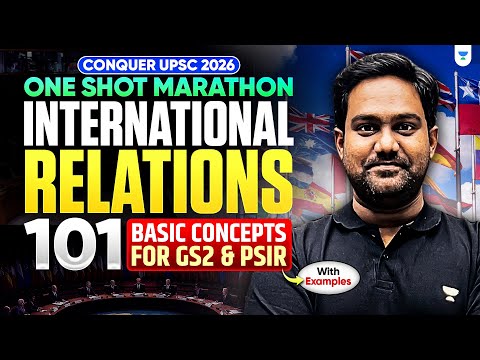 Basic Concepts of International Relations | UPSC 2026 One Shot Marathon | GS2, PSIR, Current Affairs