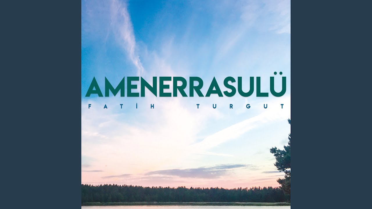 Amenerrasulü by Fatih Turgut 🎶