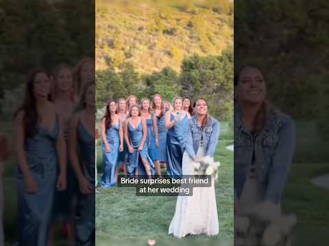 Bride surprise best friend at her wedding #wedding #funnywedding #brides #bouquet#foryou