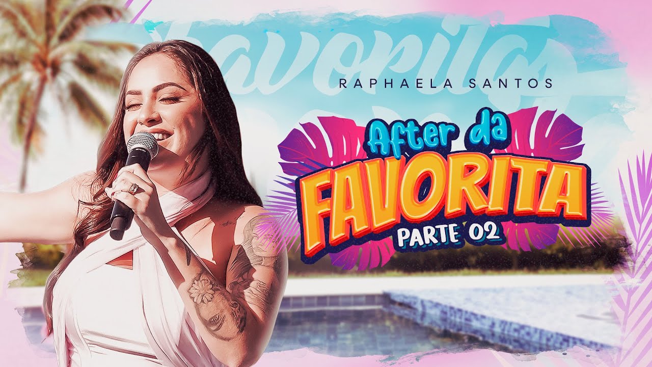 Raphaela Santos - After da Favorita Pt. 2 🎶