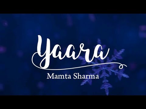 Yaara Lyrics by Mamta Sharma (2019) ๐ถ