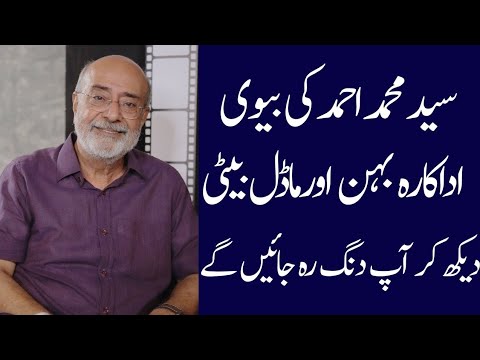 Syed Muhammad Ahmed Biography 2024: Age, Family & Works