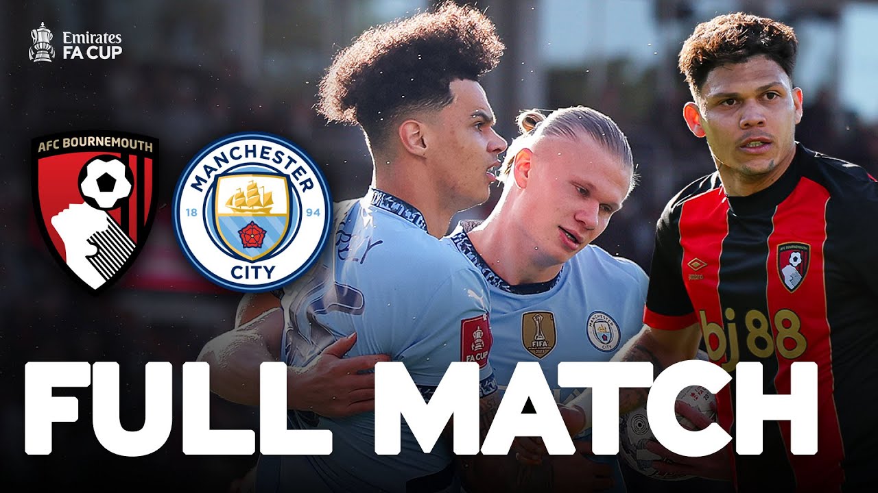 Bournemouth vs Manchester City | Emirates FA Cup Quarter-Final Full Match ⚽