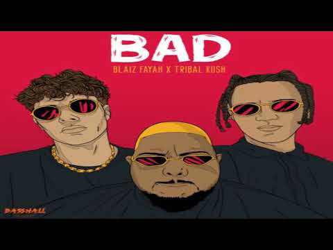 Bad - Blaiz Fayah, Tribal Kush (2021) 🎶
