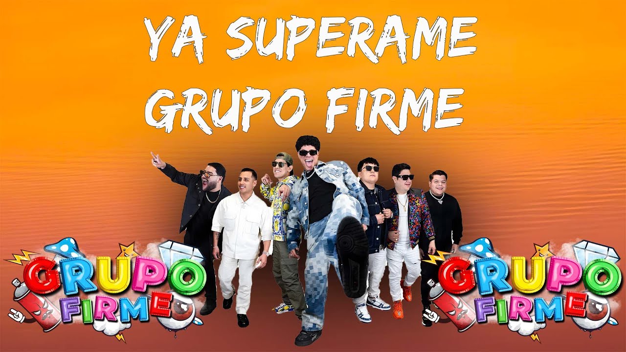 Grupo Firme - Ya Supérame 🎶 Letra y Letras