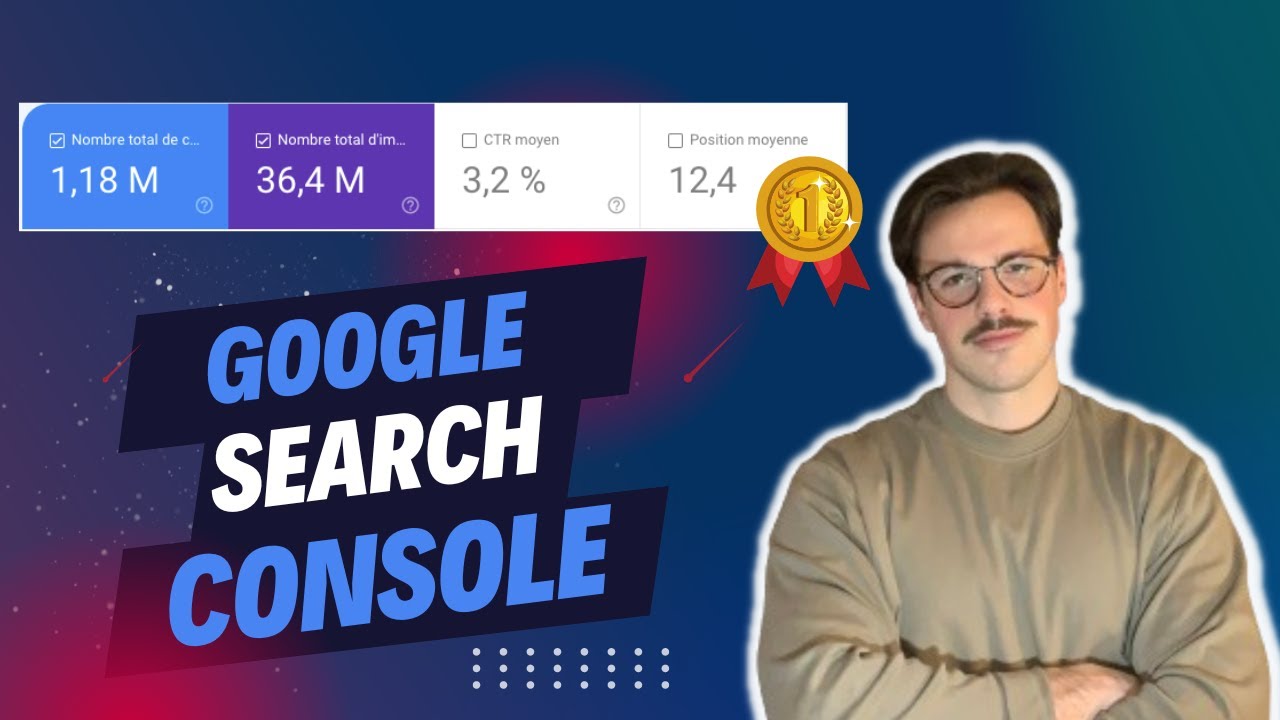 Le Guide Complet pour Dominer Google Search Console en 2025