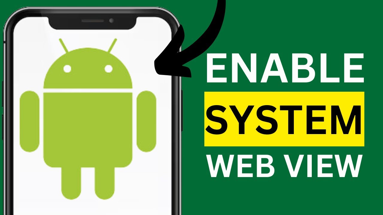 Enable Android System Web View Easily