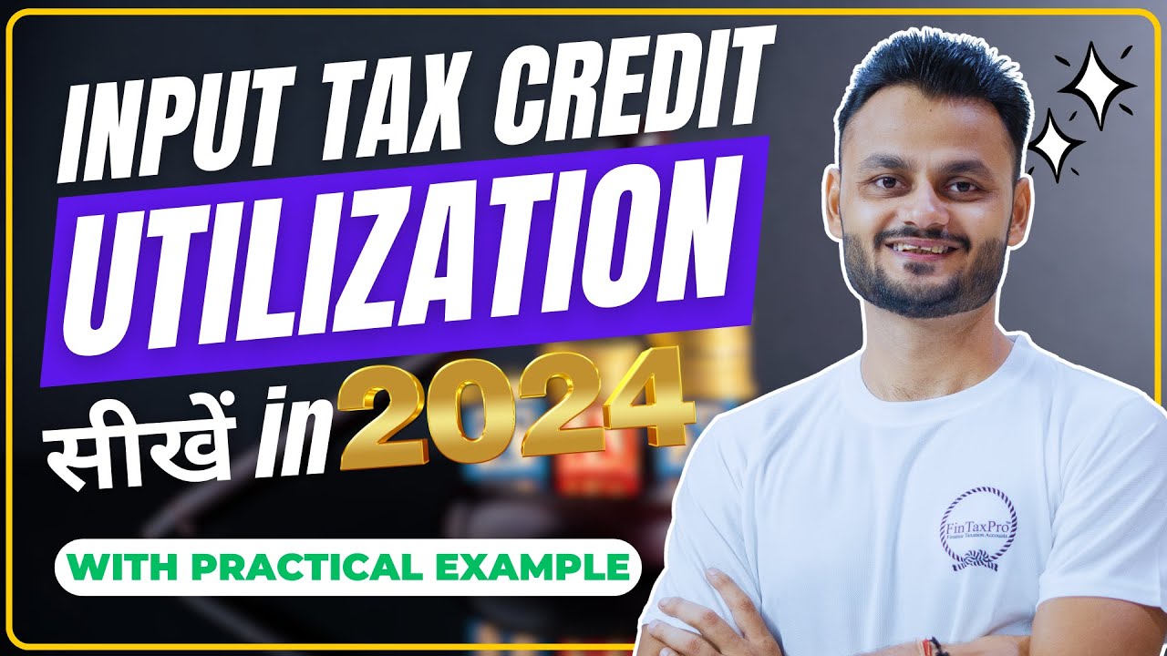 Input Tax Credit (ITC) Utilization: Practical Examples 📊