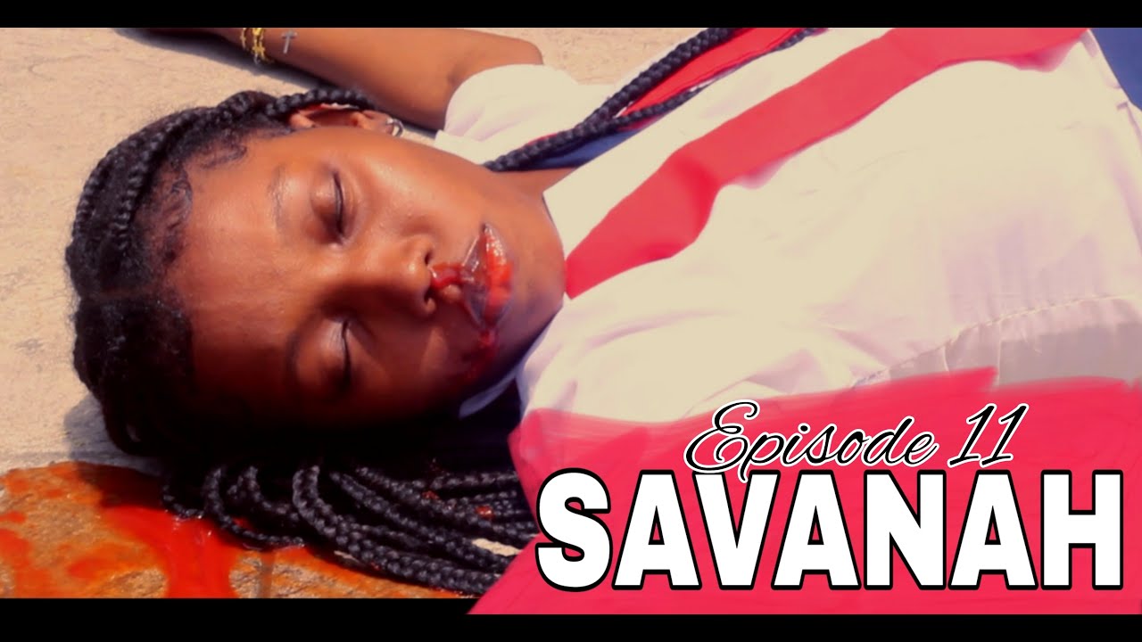 SAVANAH S1 EO11: Revealing Hidden Truths 📖