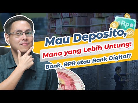Deposito Lebih untung di Bank, BPR Atau di Bank Digital?