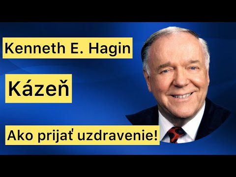 Kenneth E.Hagin - Ako prijať uzdravenie!