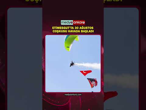 Etimesgut’ta 30 Ağustos coşkusu havada başladı