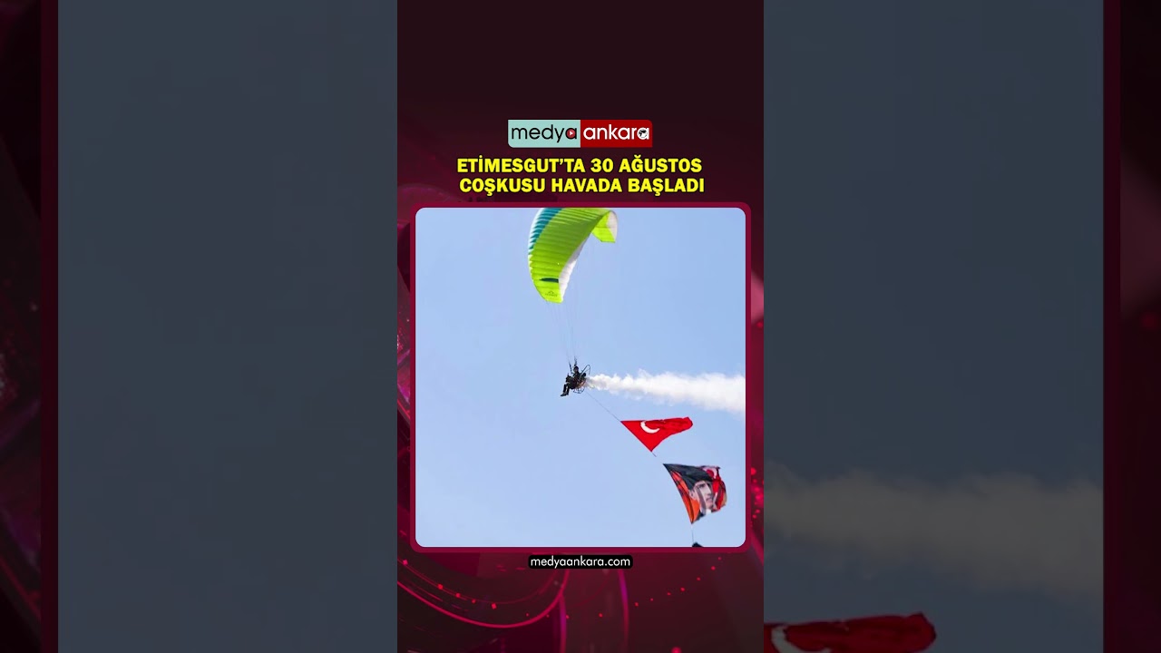 Etimesgut'ta 30 Ağustos Zafer Bayramı Coşkusu Başladı 🇹🇷