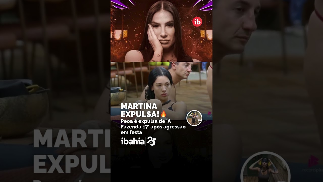 Martina Sanzi Expulsa de 'A Fazenda 17' por Agressão após Briga na Festa 🚨
