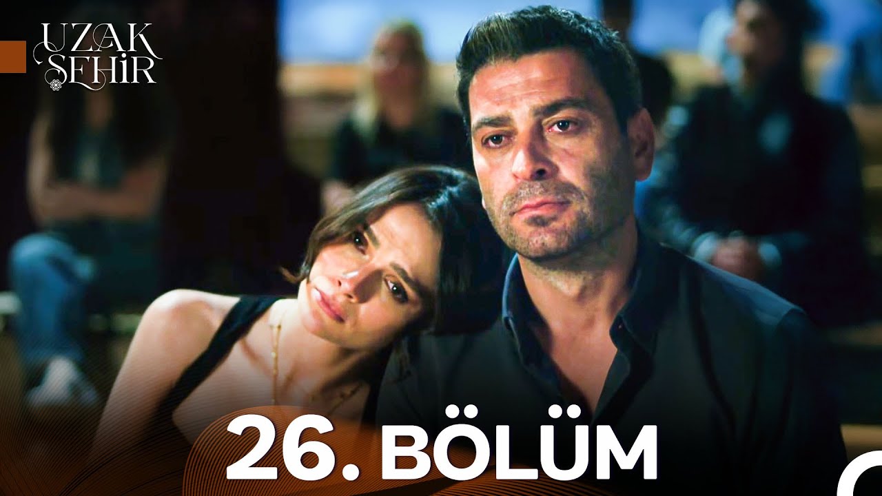 Uzak Şehir 26. Bölüm (19 Mayıs 2025) – Tüm Bölümler Puhu TV'de! 🎬