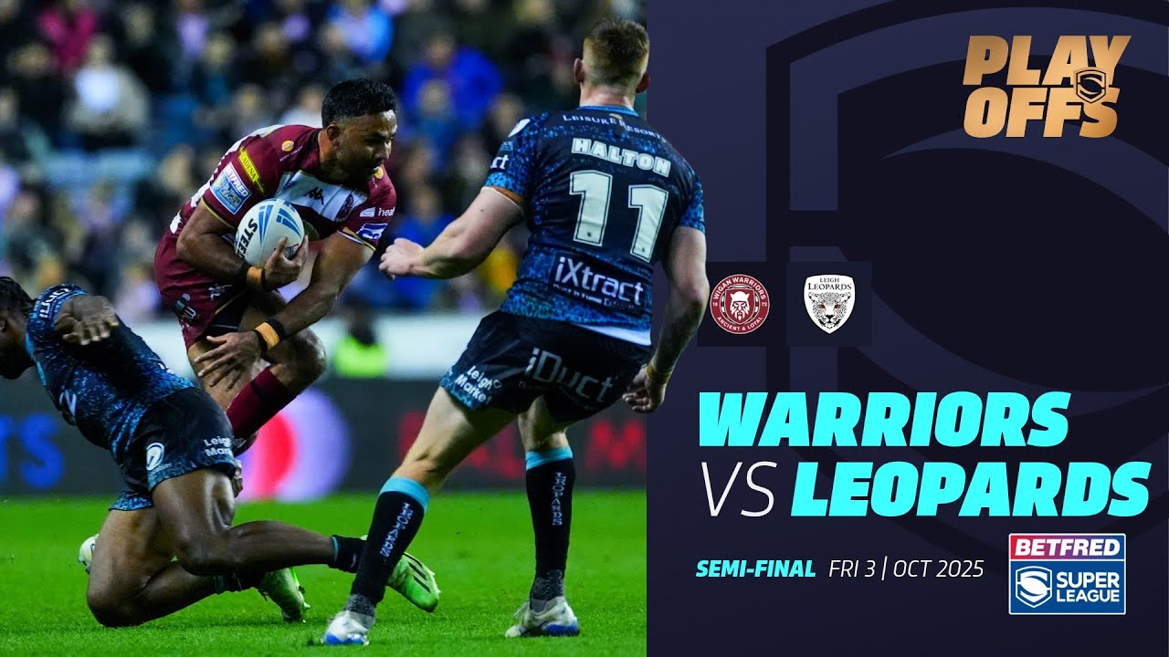2025 Betfred Super League Semi-Final 1: Wigan Warriors vs Leigh Leopards 🏉