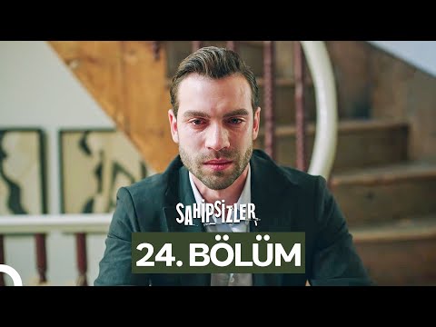 Sahipsizler 24. Bölüm