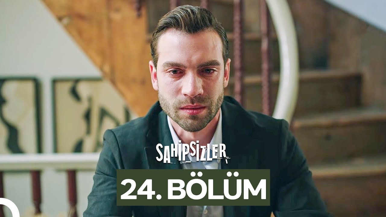 Sahipsizler 24. Bölüm Yayını ve Yeni Bölüm Detayları 🎬