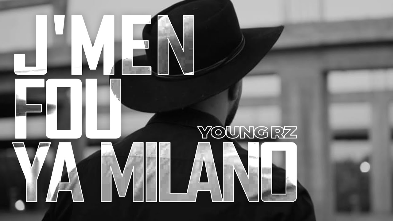 Young RZ - J'men Fou Ya Milano 🎶 Official Music Video