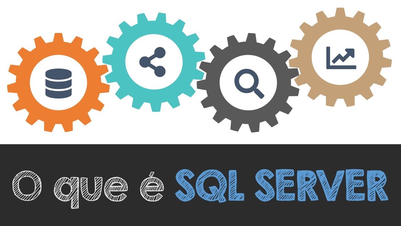 O que é SQL Server e seus principais componentes