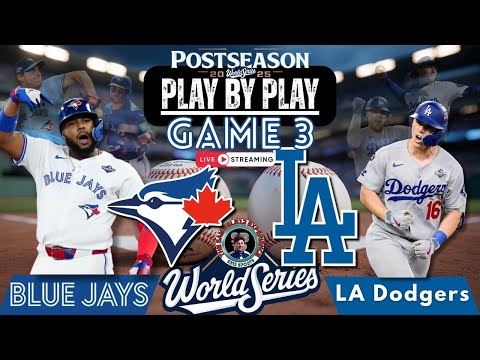 🧢 LIVE: Toronto Blue Jays vs Los Angeles Dodgers MLB WORLD SERIES Game 3 Play by Play & Reactions!
