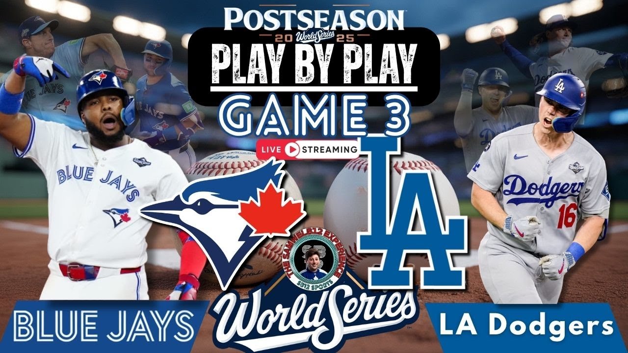 🚨 Live: Toronto Blue Jays vs Los Angeles Dodgers | MLB World Series Game 3 Play-by-Play & Reactions