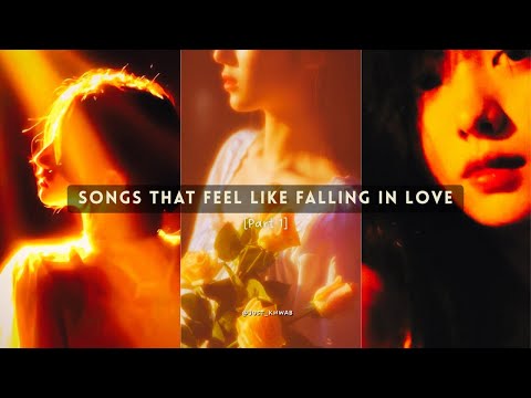 Songs That Feel Like Falling In Love 💕✨ Aesthetic English Songs 🌸[Part 1] [with timestamps]