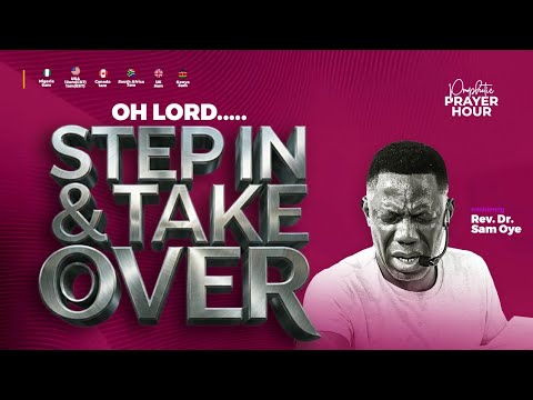 OH LORD, STEPIN & TAKEOVER!! PROPHETIC PRAYER HOUR [PPH] WITH REV SAM OYE || DAY 1727 ||