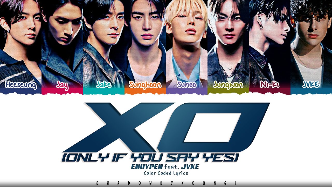 ENHYPEN (엔하이픈) 'XO (Only If You Say Yes) [English Version]' Lyrics feat. JVKE