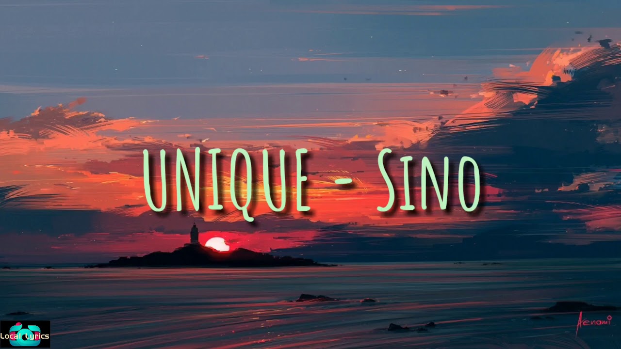 UNIQUE - SINO (Lyrics Video) 🎶 | Watch & Sing Along